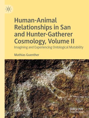 cover image of Human-Animal Relationships in San and Hunter-Gatherer Cosmology, Volume II